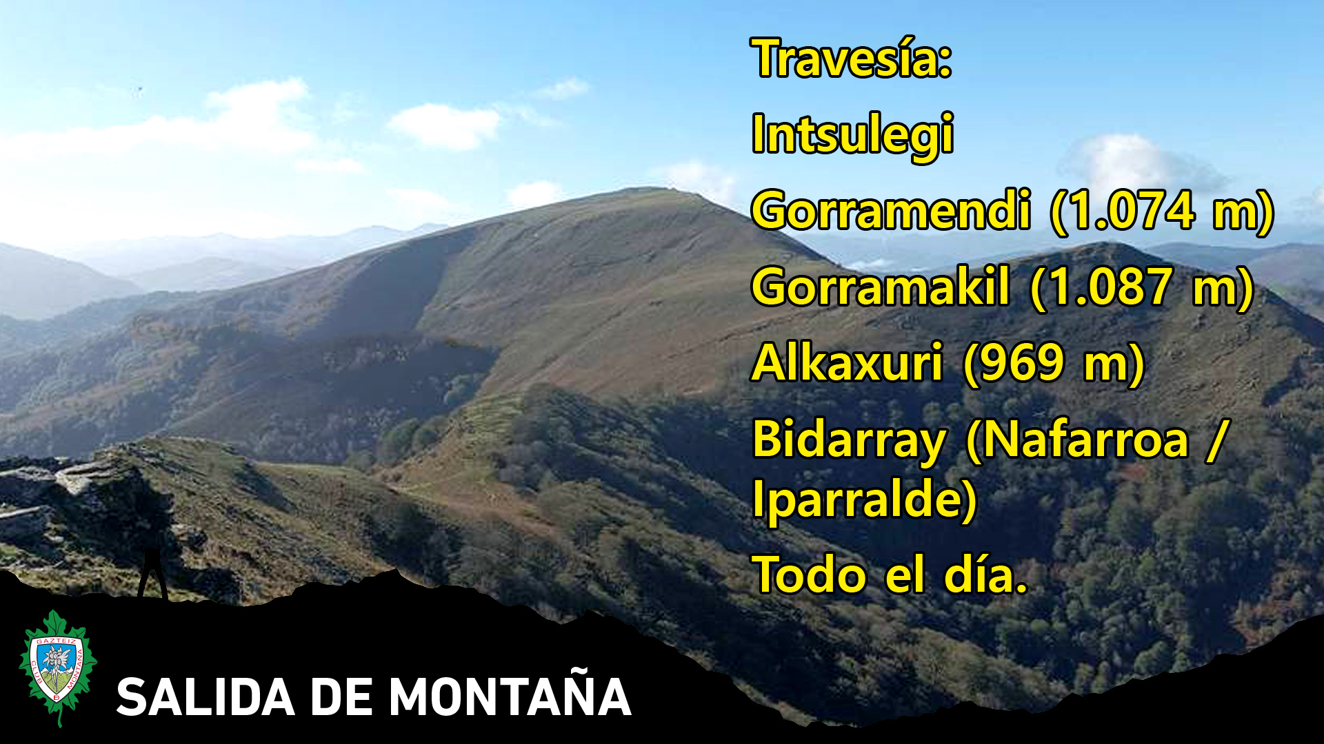 Travesía - Itxulegi - Gorramendi (1.074 m) Gorramakil (1074)-Alkaxuri- Irubelakaskoa(969)- Bidarrai. (Nafarroa/Iparralde) Todo el día